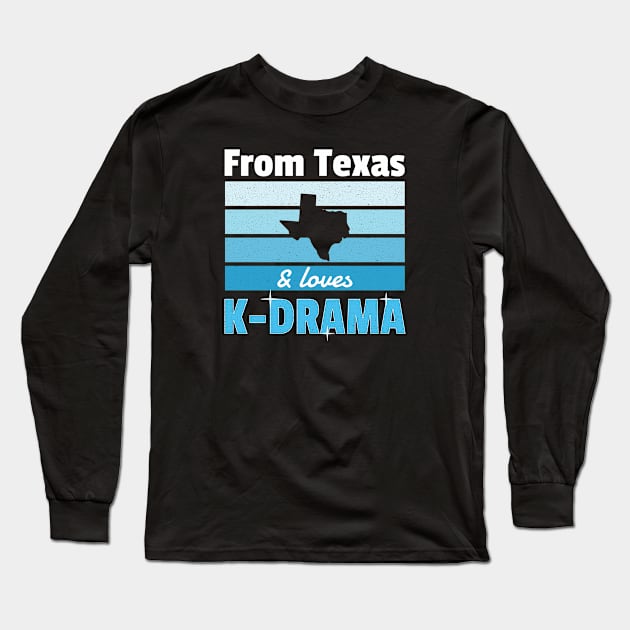 From Texas and loves K-Drama outline of state Long Sleeve T-Shirt by WhatTheKpop